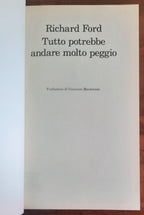 Tutto potrebbe andare molto peggio - di Richard Ford - Feltrinelli