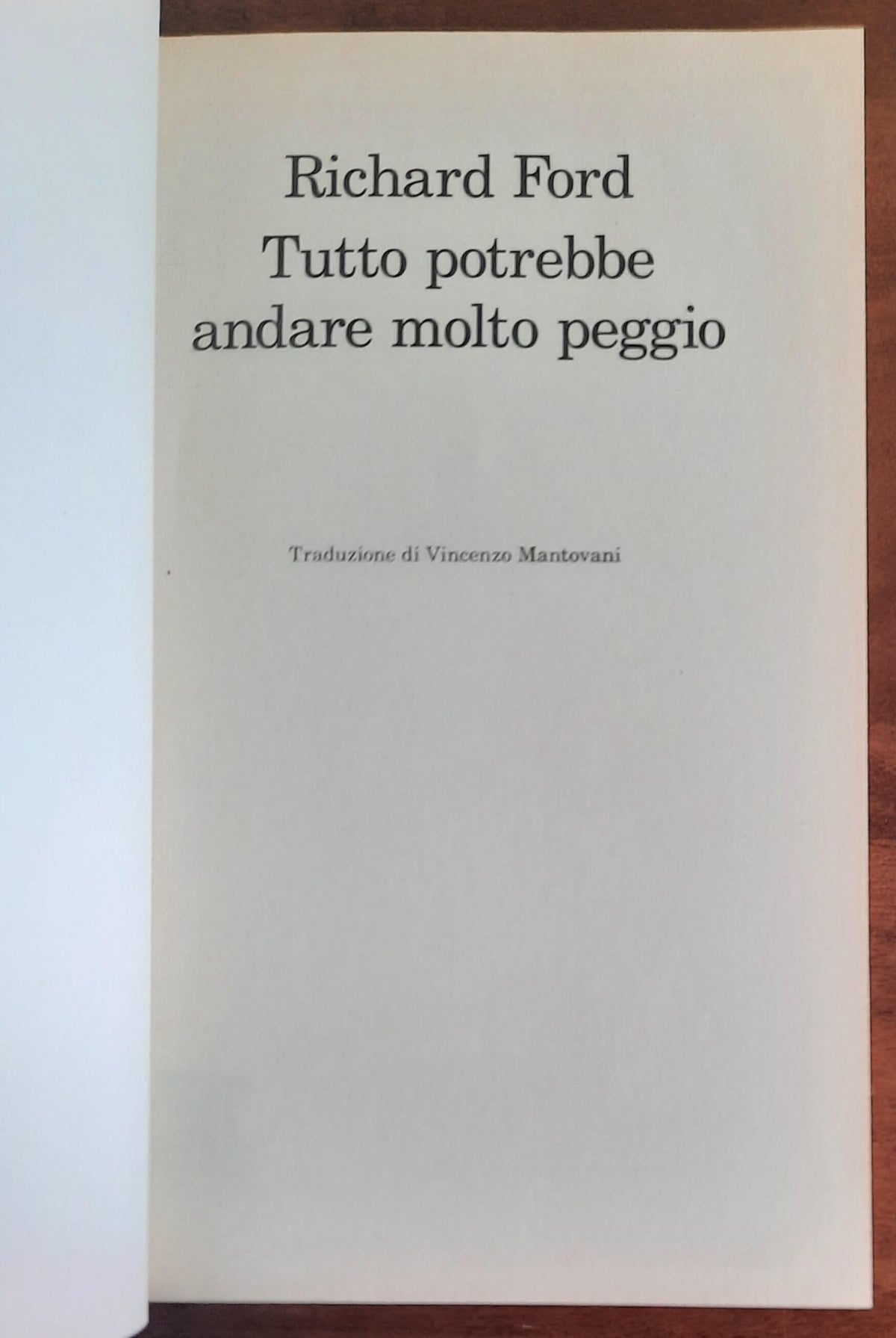 Tutto potrebbe andare molto peggio - di Richard Ford - Feltrinelli