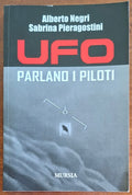 UFO. Parlano i piloti - Alberto Negri - Sabrina Pieragostini - Mursia