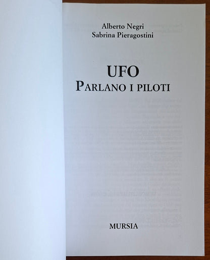 UFO. Parlano i piloti - Alberto Negri - Sabrina Pieragostini - Mursia