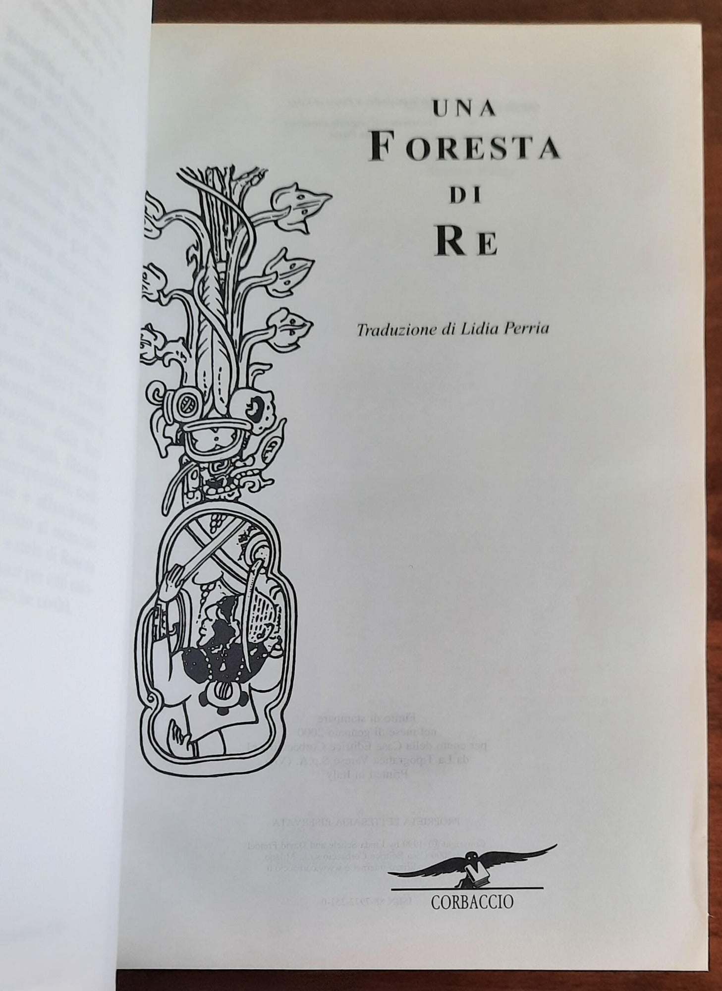 Una foresta di re. Dai protagonisti della decodificazione dei codici maya - Corbaccio