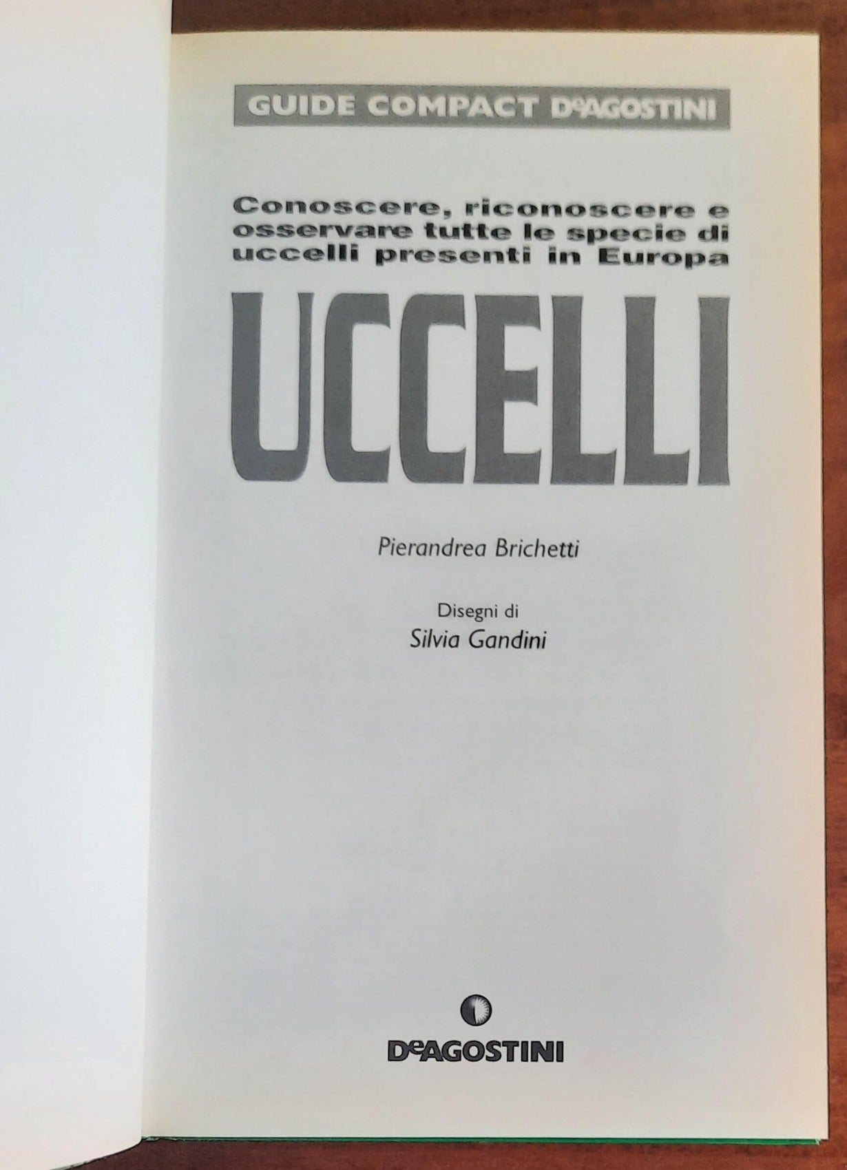 Uccelli. Conoscere, riconoscere e osservare tutte le specie di uccelli presenti in Europa