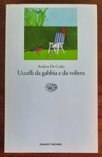 Uccelli da gabbia e da voliera - di Andrea De Carlo - Einaudi