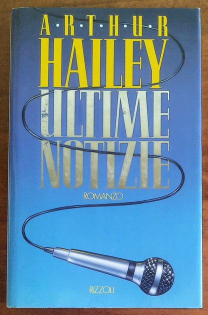 Ultime notizie - di Arthur Hailey - Rizzoli