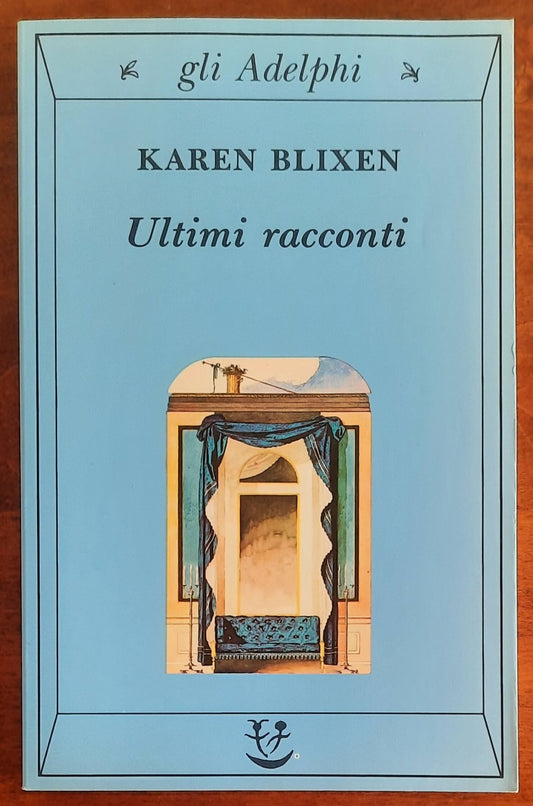 Ultimi racconti - di Karen Blixen - Adelphi