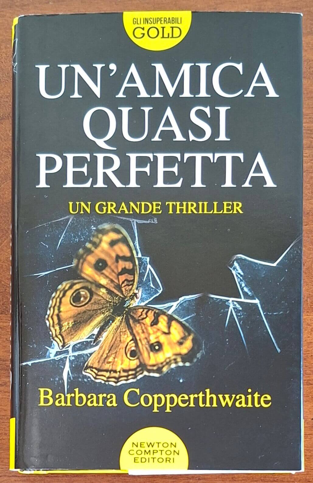 Un'amica quasi perfetta - di Barbara Copperthwaite - Newton Compton