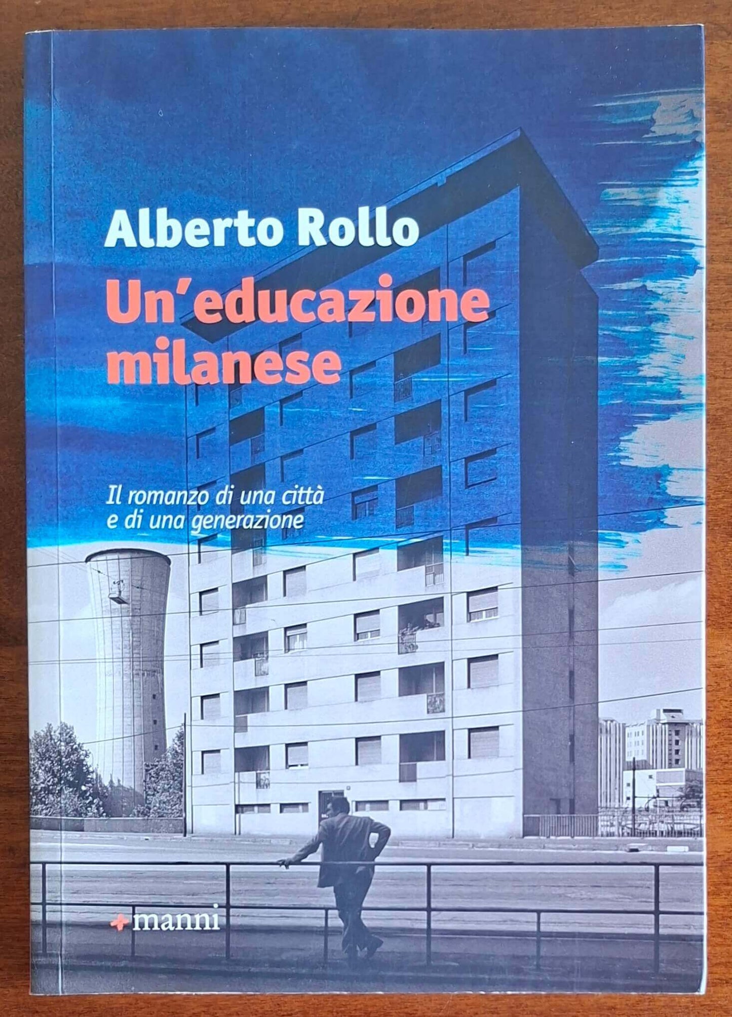 Un'educazione milanese. Il romanzo di una città e di una generazione