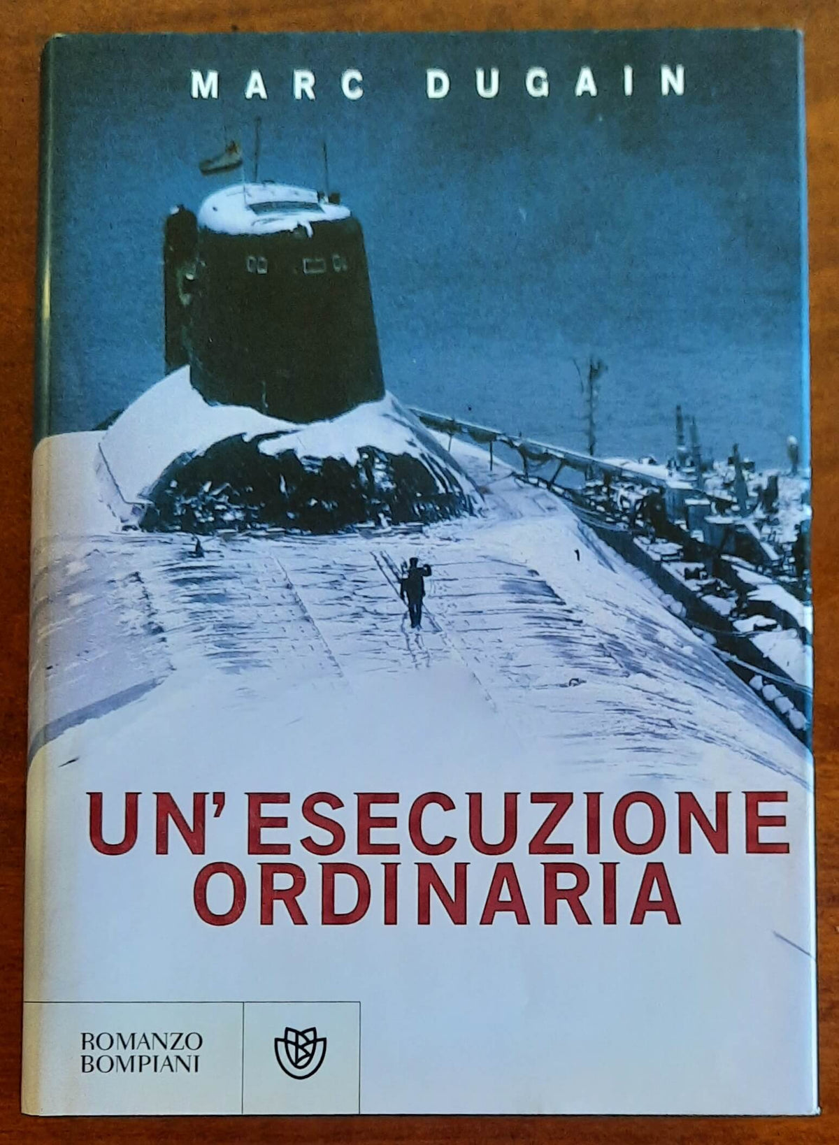 Un’ esecuzione ordinaria - di Marc Dugain - Bompiani