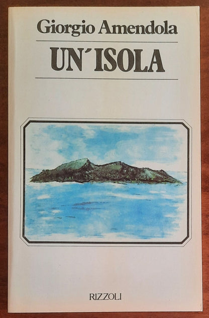 Un’isola - di Giorgio Amendola - Rizzoli
