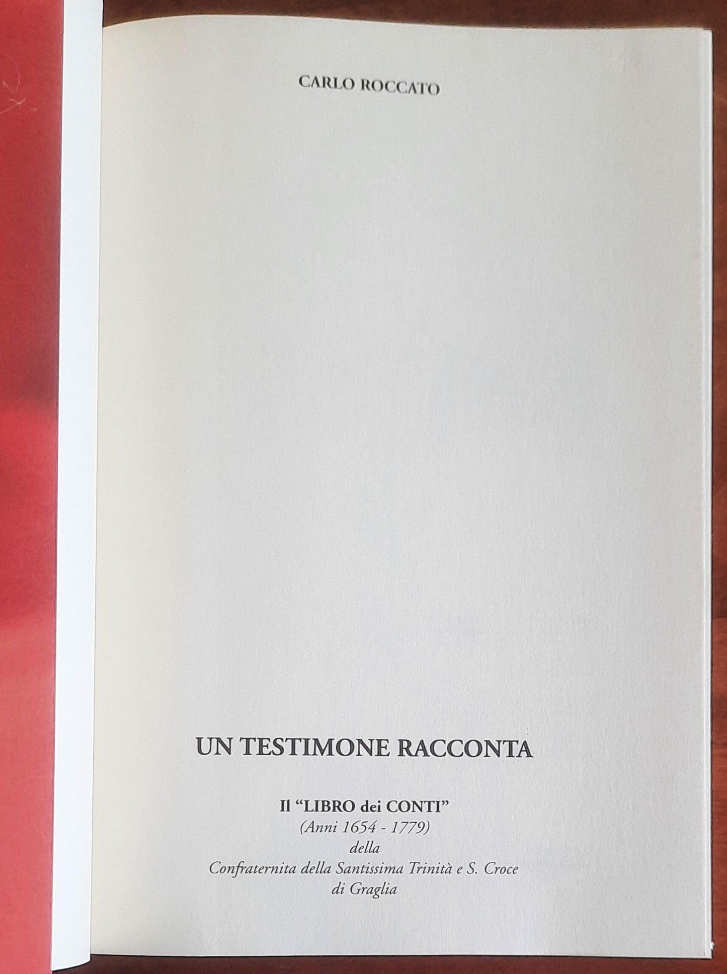 Un testimone racconta. Il «libro dei conti» (Anni 1654 - 1779) della Confraternita della Santissima Trinità e S. Croce di Graglia