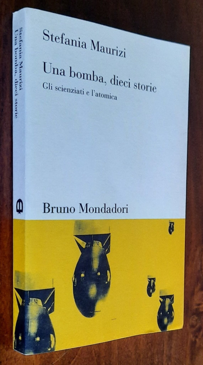 Una bomba, dieci storie. Gli scienziati e l’atomica