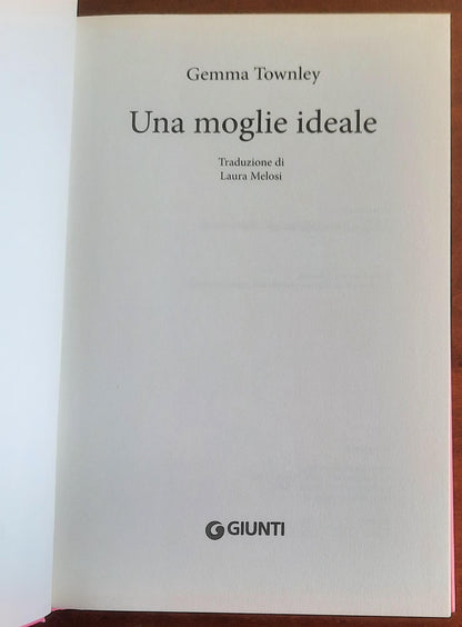 Una moglie ideale - di Gemma Townley - Giunti