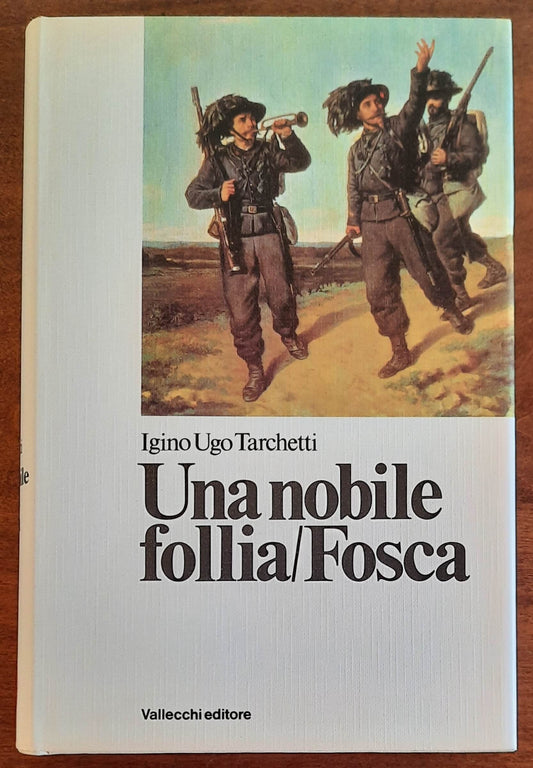 Una nobile follia - Fosca - di Igino Ugo Tarchetti - Vallecchi