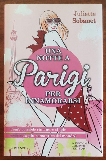 Una notte a Parigi per innamorarsi - di Juliette Sobanet - Newton Compton