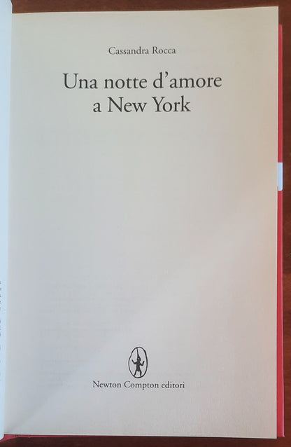 Una notte d’amore a New York - di Cassandra Rocca - Newton Compton