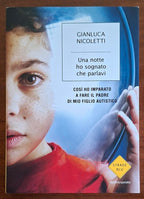 Una notte ho sognato che parlavi. Così ho imparato a fare il padre di mio figlio autistico