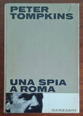 Una spia a Roma - Peter Tompkins - Garzanti
