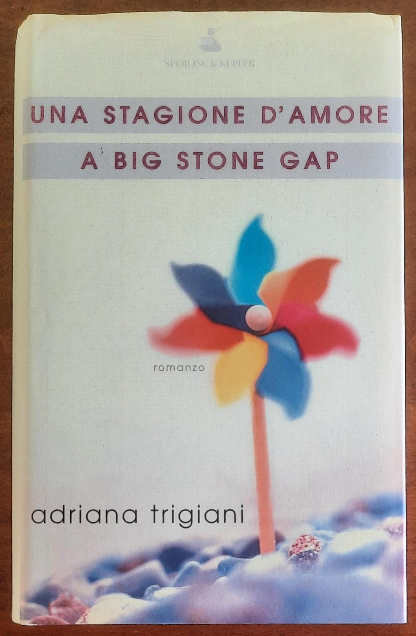 Una stagione d’amore a Big Stone Gap - di Adriana Trigiani - Sperling & Kupfer
