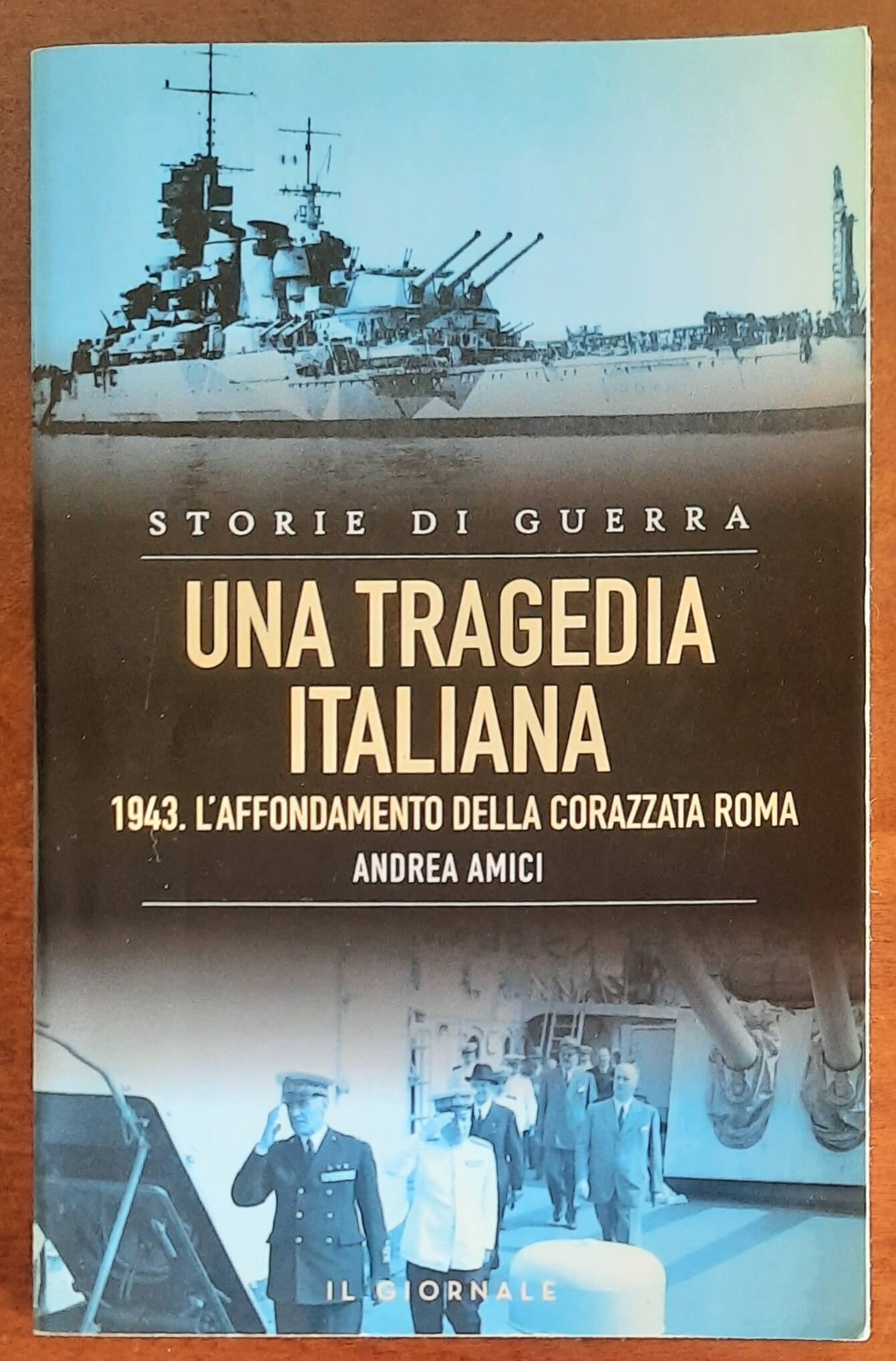 Una tragedia italiana. 1943 : L’affondamento della corazzata Roma