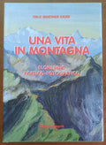 Una vita in montagna. Florilegio poetico-fotografico