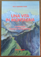 Una vita in montagna. Florilegio poetico-fotografico