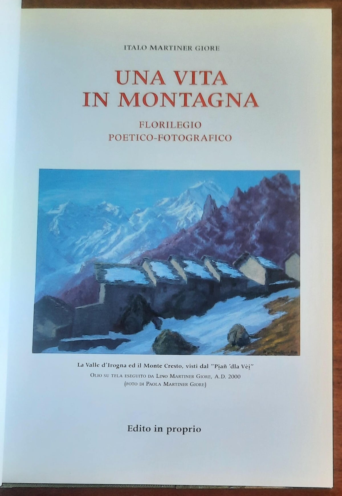 Una vita in montagna. Florilegio poetico-fotografico