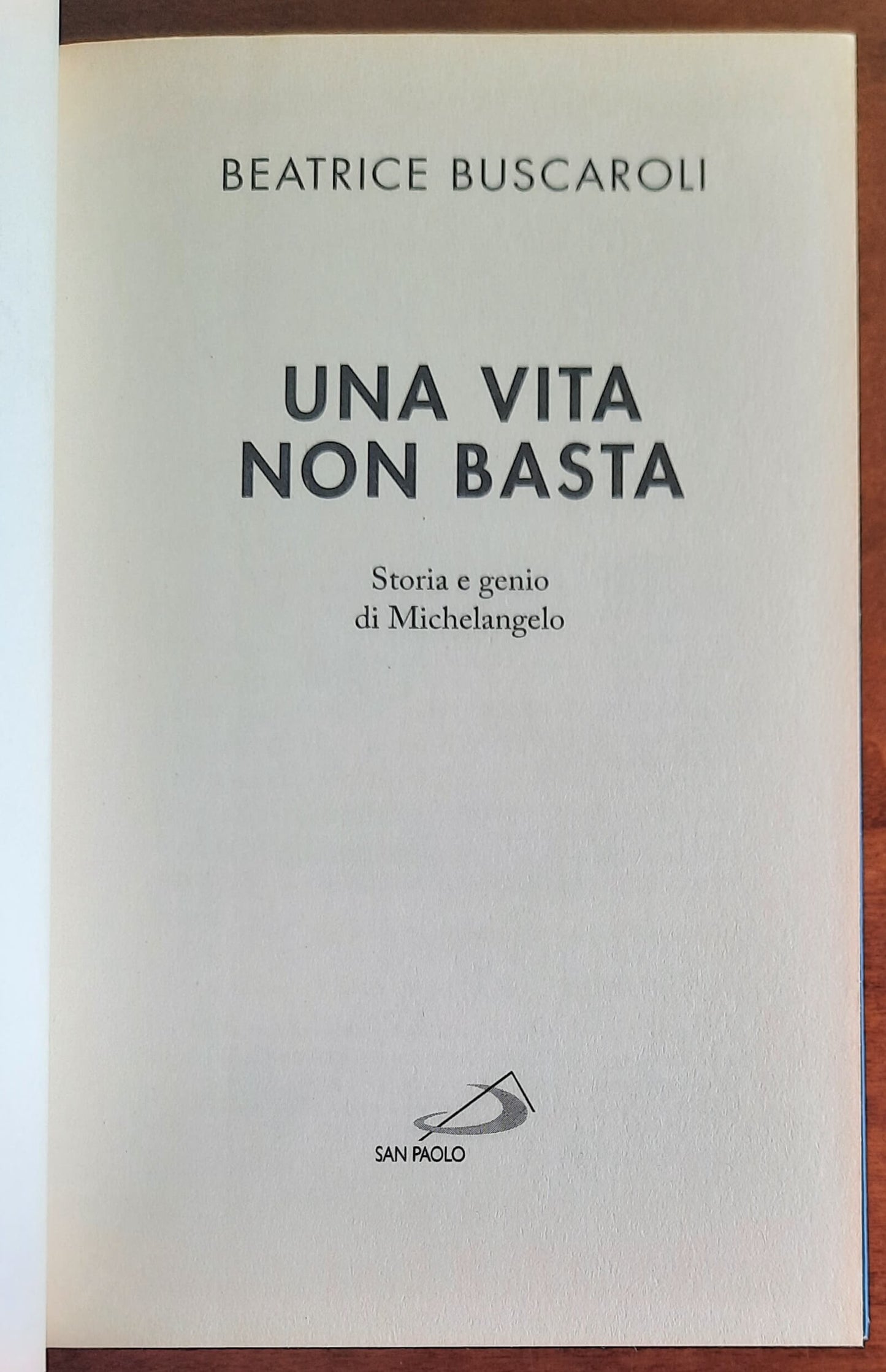 Una vita non basta. Storia e genio di Michelangelo