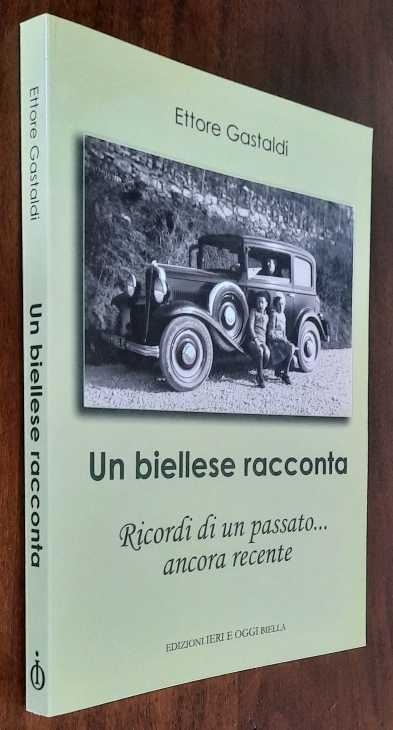 Un biellese racconta. Ricordi di un passato... ancora recente