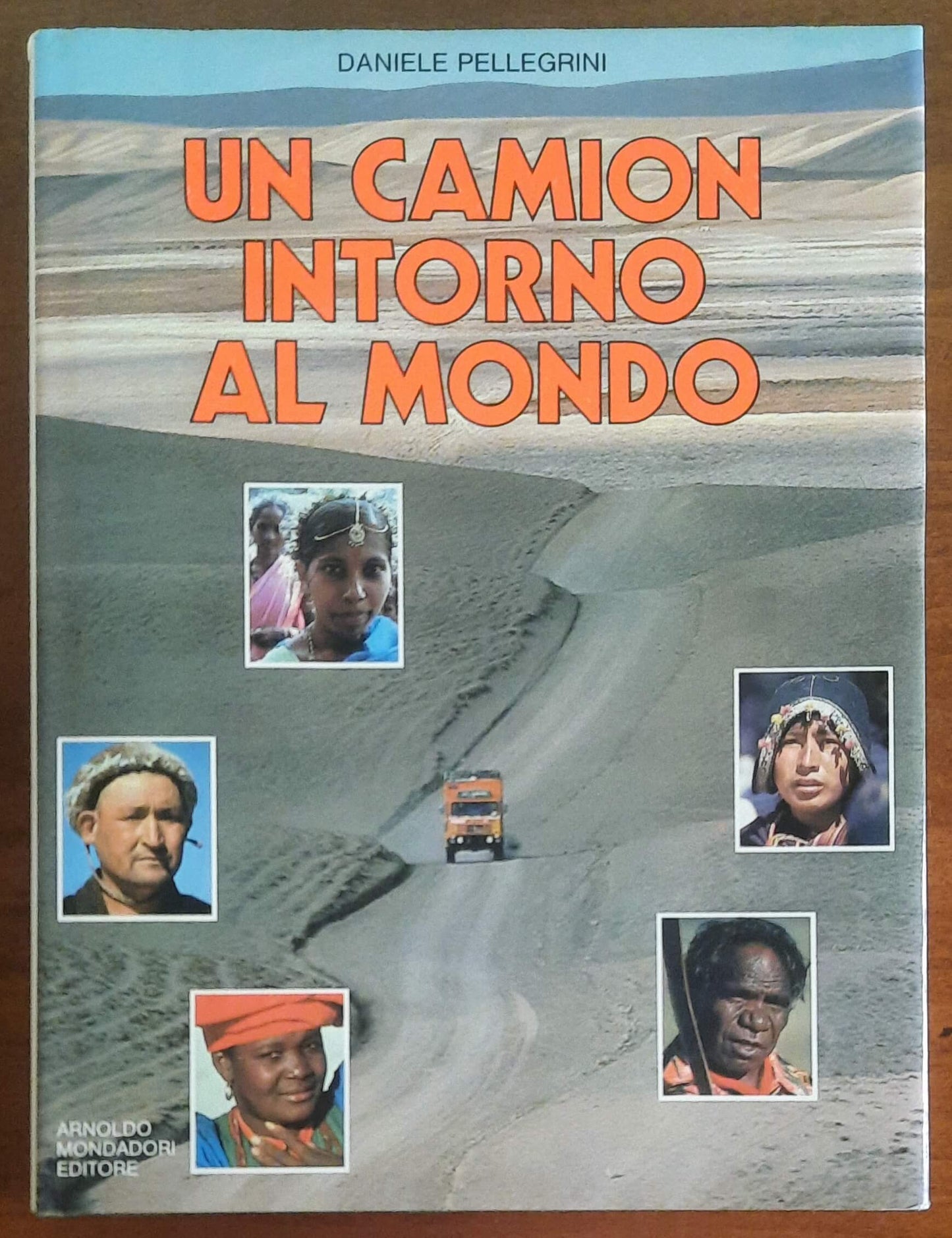 Un camion intorno al mondo - Daniele Pellegrini - Mondadori
