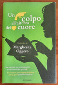 Un colpo all’altezza del cuore - di Margherita Oggero - Mondadori