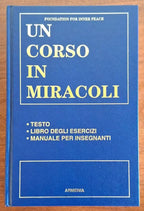 Un corso in miracoli. Testo - Libro degli esercizi - Manuale per insegnanti