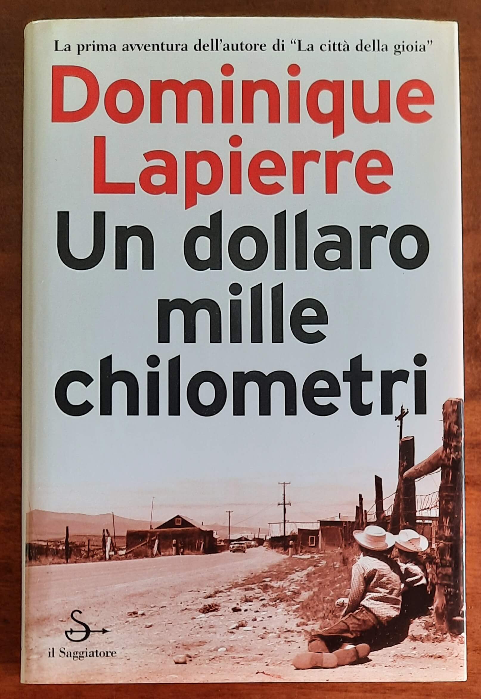 Un dollaro, mille chilometri - di Dominique Lapierre - Il Saggiatore