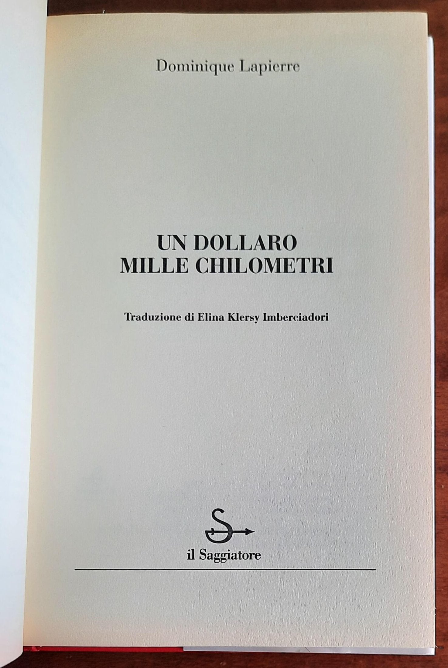 Un dollaro, mille chilometri - di Dominique Lapierre - Il Saggiatore