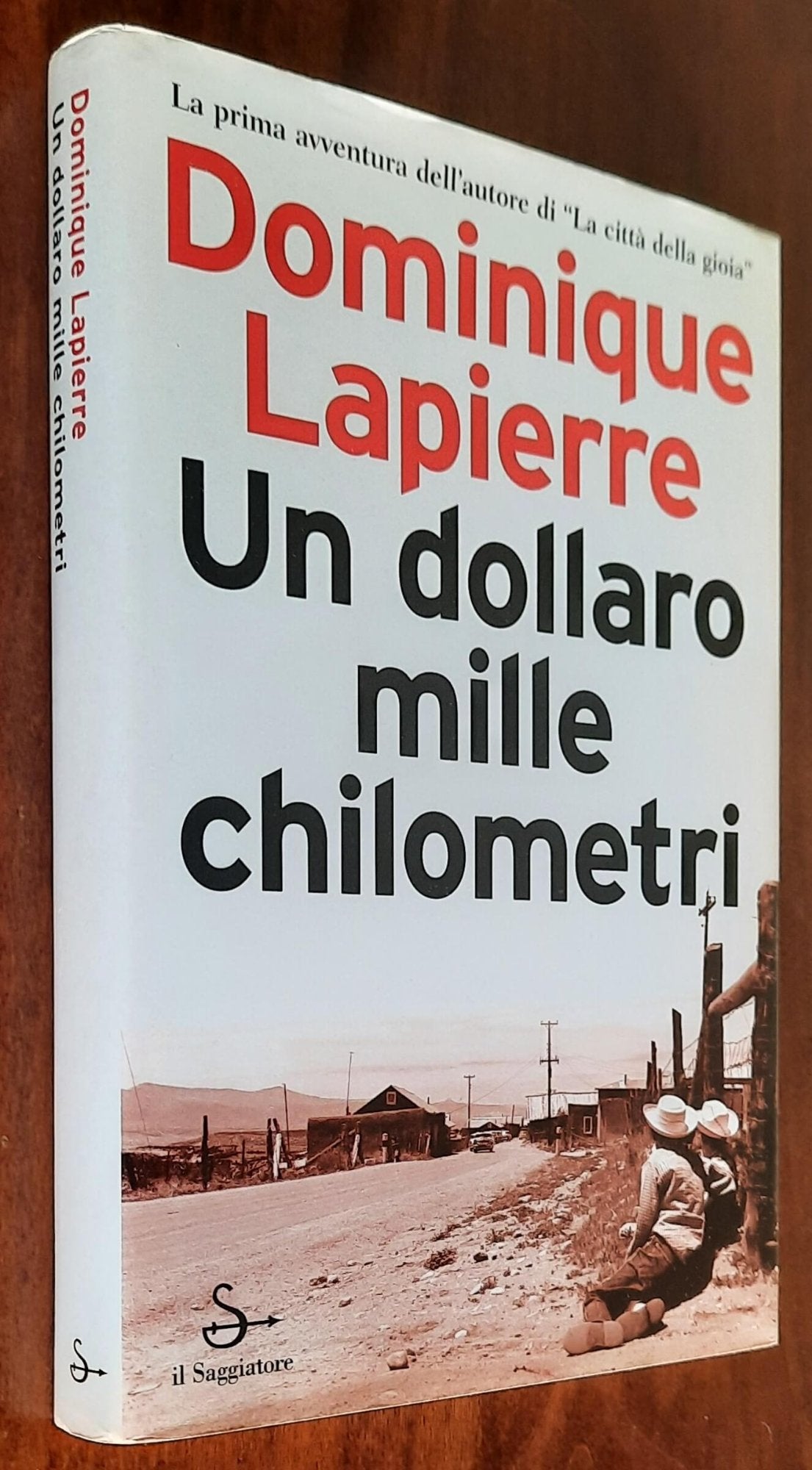 Un dollaro, mille chilometri - di Dominique Lapierre - Il Saggiatore