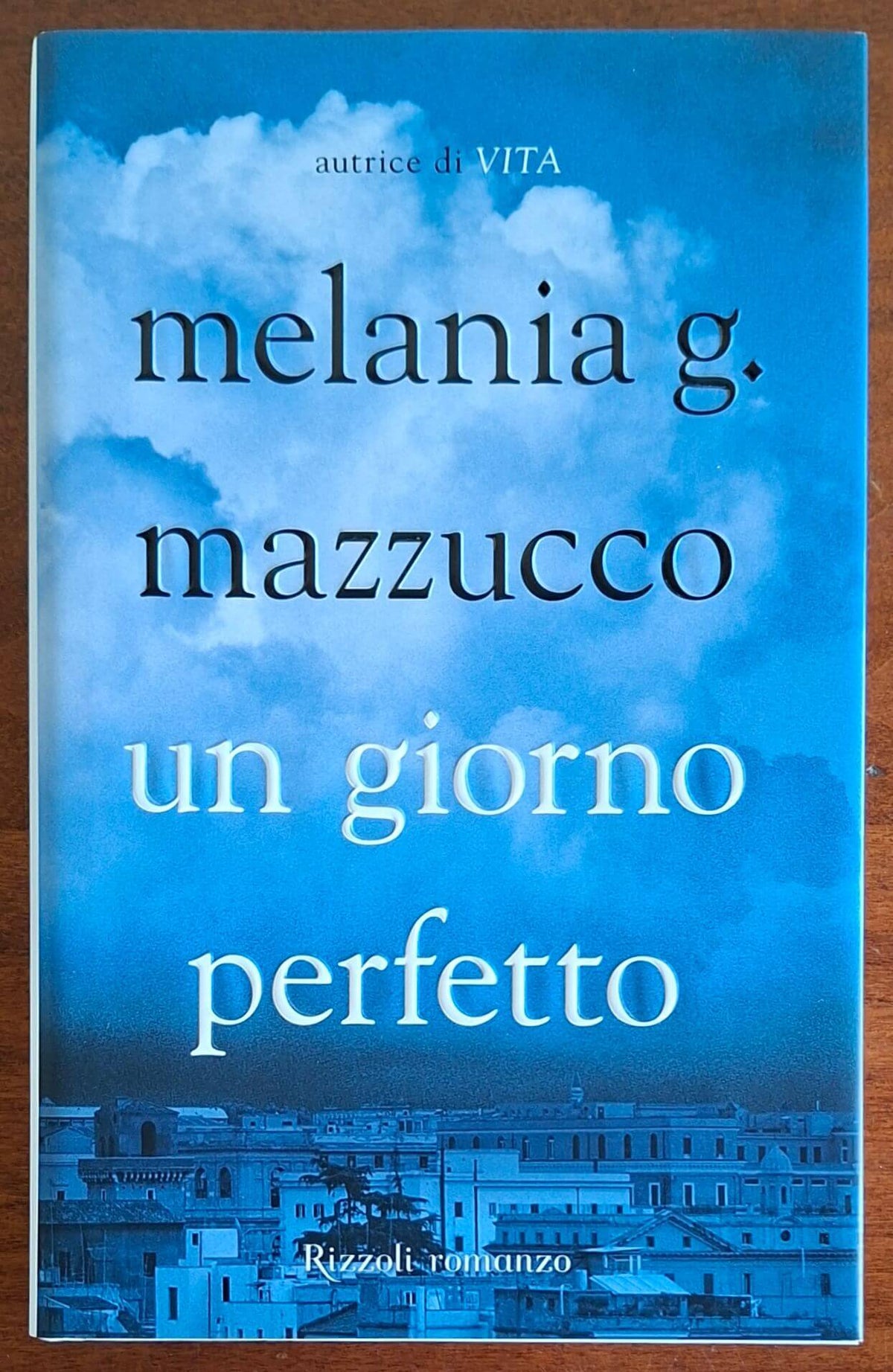 Un giorno perfetto - Melania G. Mazzucco - Rizzoli