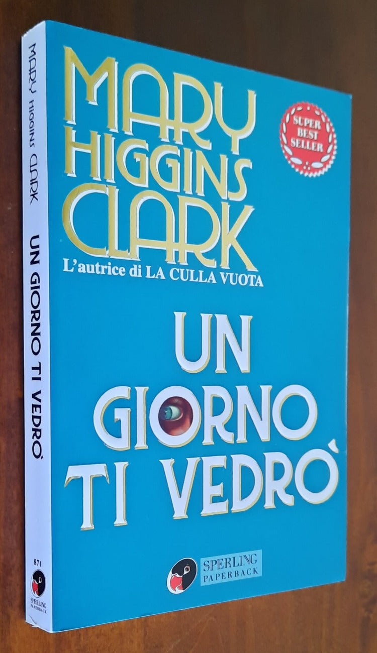 Un giorno ti vedrò - di Mary Higgins Clark - Libreria Biellese