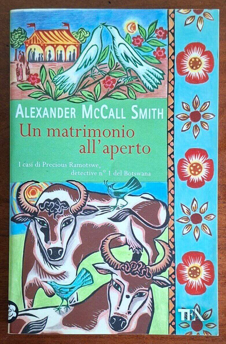 Un matrimonio all'aperto. I casi di Precious Ramotswe, detective n. 1 del Botswana