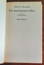 Un matrimonio felice - di Heinz G. Konsalik - Rizzoli