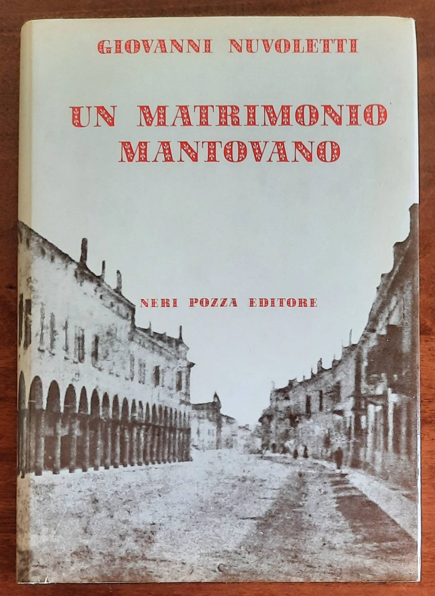 Un matrimonio mantovano - di Giovanni Nuvoletti - Neri Pozza Editore