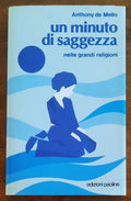Un minuto di saggezza nelle grandi religioni - di Anthony De Mello - Ed. Paoline