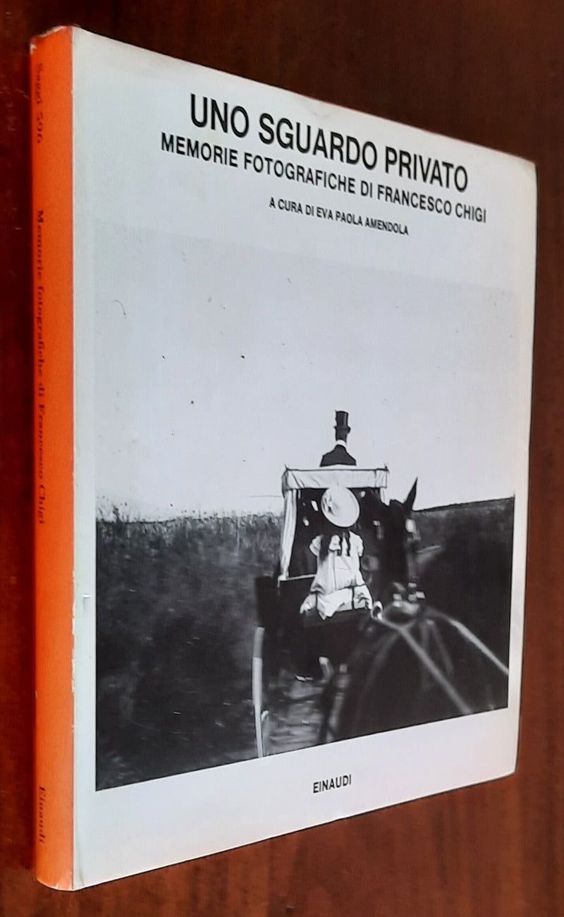Uno sguardo privato. Memorie fotografiche di Francesco Chigi