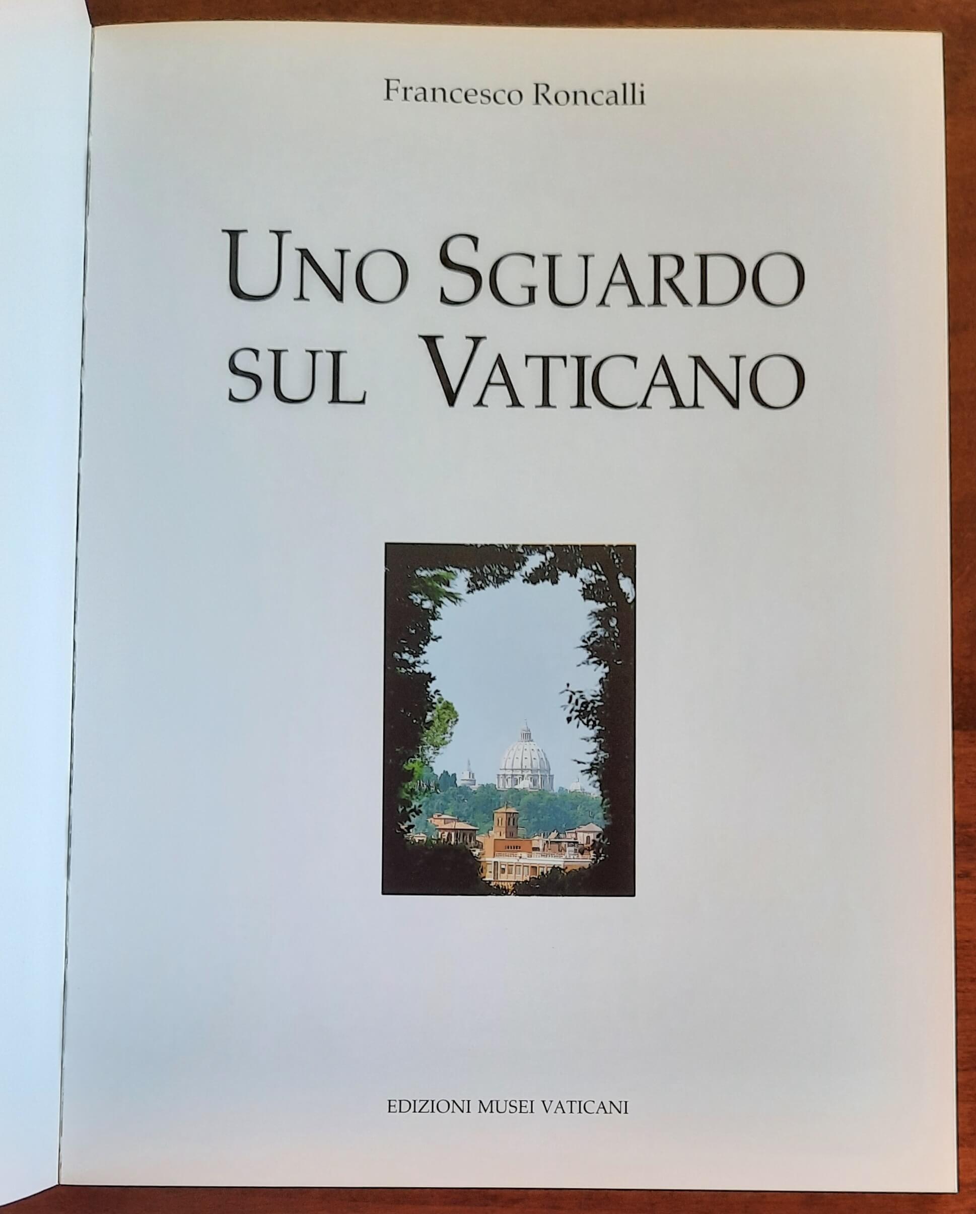 Uno sguardo sul Vaticano - di Francesco Roncalli -Edizioni Musei Vaticani