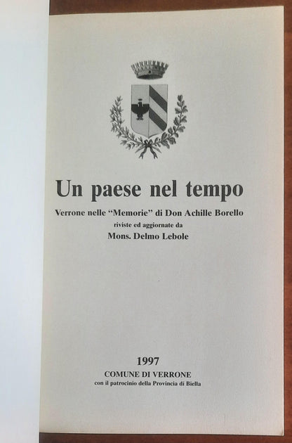Un paese nel tempo. Verrone nelle Memorie di Don Achille Borello riviste ed aggiornate da Mons. Delmo Lebole