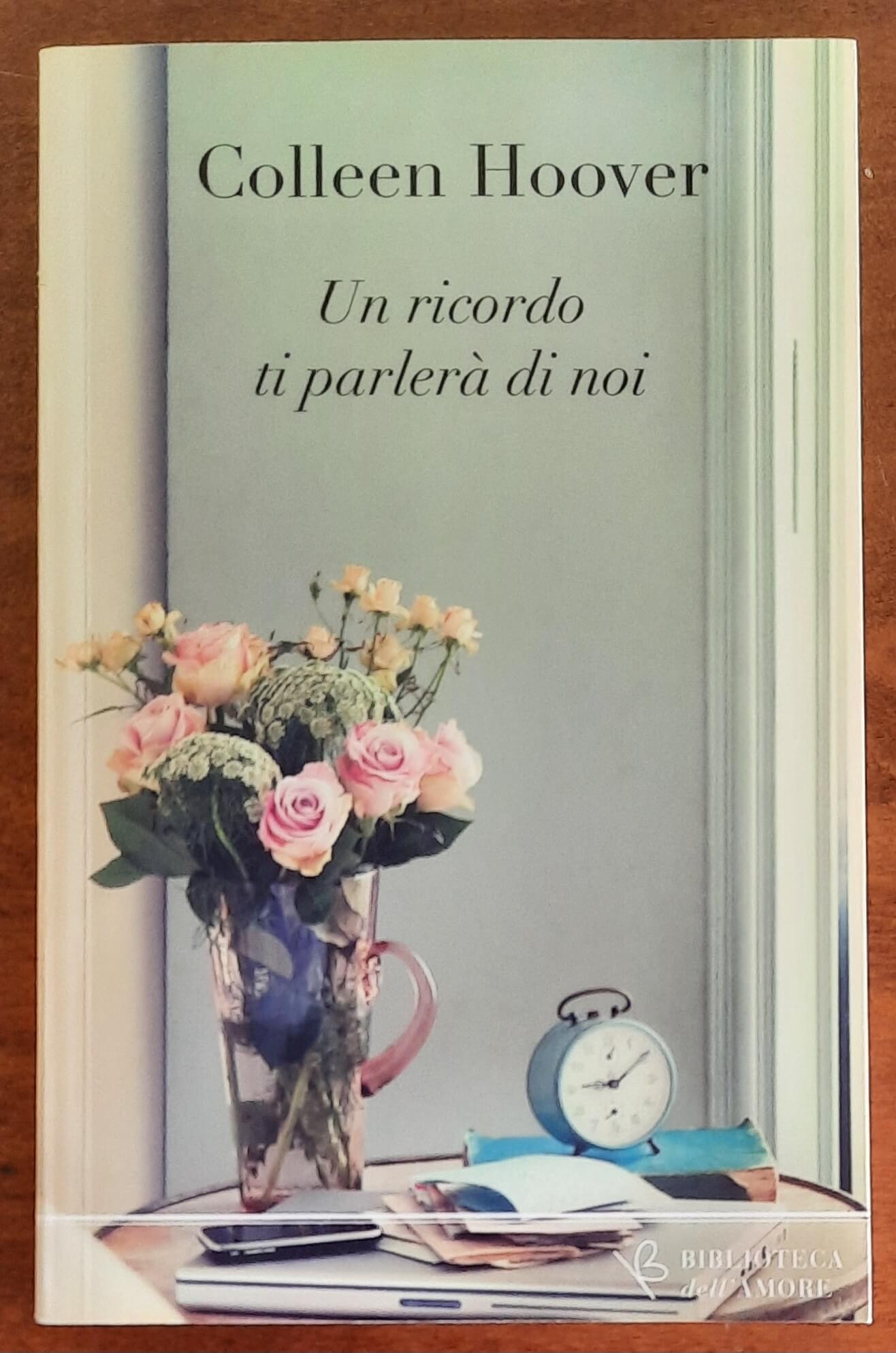 Un ricordo ti parlerà di noi - di Colleen Hoover - Oggi/Rcs Mediagroup
