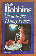 Un sasso per Danny Fisher - di Harold Robbins - Sonzogno