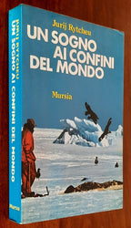 Un sogno ai confini del mondo - Mursia