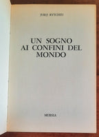 Un sogno ai confini del mondo - Mursia