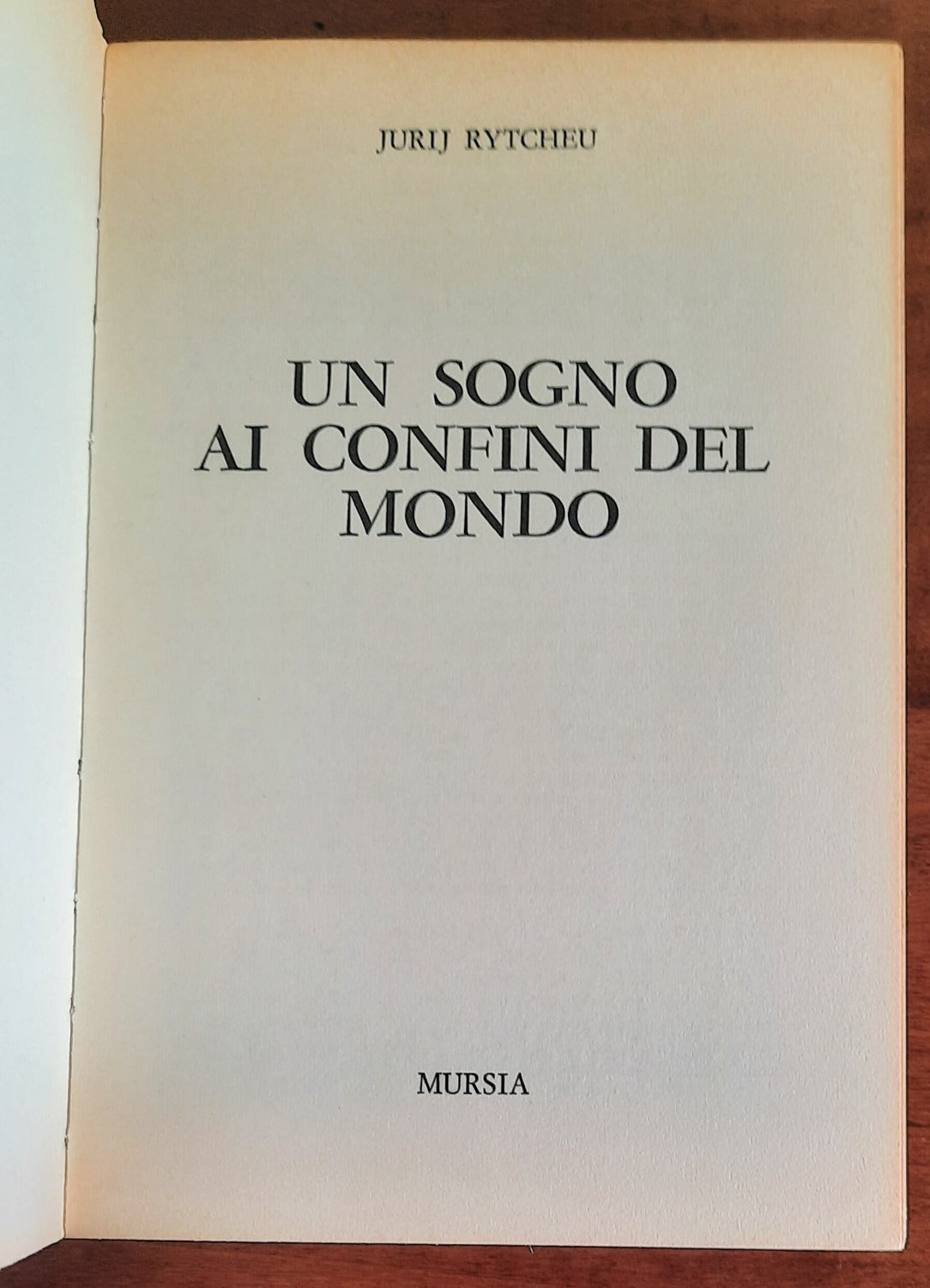 Un sogno ai confini del mondo - Mursia