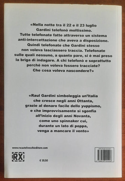 Un suicidio imperfetto. Raul Gardini: storia di una vita da corsaro e di una morte sospetta