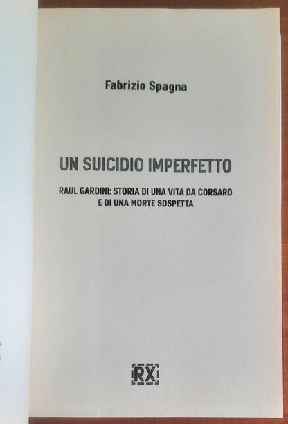 Un suicidio imperfetto. Raul Gardini: storia di una vita da corsaro e di una morte sospetta